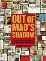 Out of Mao's Shadow The Struggle for the Soul of a New China