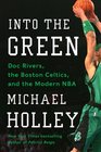 Into the Green Doc Rivers the Boston Celtics and the Modern NBA
