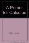 A Primer for Calculus