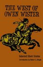 The West of Owen Wister Selected Short Stories