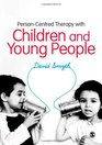 PersonCentred Therapy with Children and Young People
