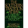 The Southern Tradition at Bay A History of Postbellum Thought