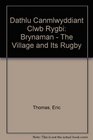 Dathlu Canmlwyddiant Clwb Rygbi Brynaman  The Village and Its Rugby