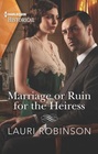 Marriage or Ruin for the Heiress (Osterlund Saga, Bk 1) (Harlequin Historical, No 1628)
