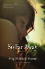So Far Away A Novel