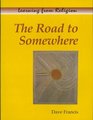 The Road to Somewhere Ethics Individuals and Society