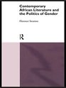 Contemporary African Literature and the Politics of Gender