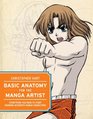 Basic Anatomy for the Manga Artist Everything You Need to Start Drawing Authentic Manga Characters