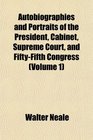 Autobiographies and Portraits of the President Cabinet Supreme Court and FiftyFifth Congress