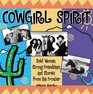 Cowgirl Spirit Strong Women Solid Friendships and Stories from the Frontier