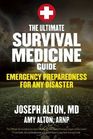 The Ultimate Survival Medicine Guide Emergency Preparedness for any Disaster