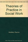 Theories of Practice in Social Work