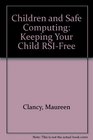 Children and Safe Computing Keeping Your Child RSIFree