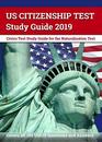 US Citizenship Test Study Guide 2019 Civics Test Study Guide for the Naturalization Test Covers all 100 USCIS Questions and Answers