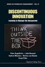 Discontinuous Innovation Learning to Manage the Unexpected