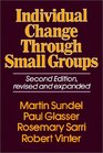 Individual Change Through Small Groups 2nd Ed