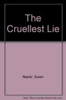 The Cruellest Lie