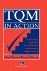 TQM in ActionA Practical Approach to Continuous Performance Improvement