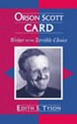 Orson Scott Card: Writer of the Terrible Choice : Writer of the Terrible Choice (Scarecrow Studies in Young Adult Literature, 10)