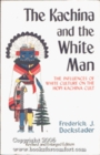 The Kachina and the White Man The Influences of White Culture on the Hopi Kachina Cult