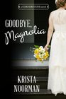 Goodbye, Magnolia (Cornerstone)