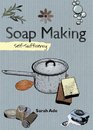Soapmaking: Self-Sufficiency (The Self-Sufficiency Series)