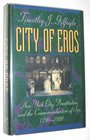 City of Eros New York City Prostitution and The Commercialization of Sex 17901920