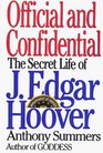 Official and Confidential The Secret Life of J Edgar Hoover