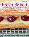 Fresh Baked Over 80 Tantalizing Recipes for Cakes Pastries Biscuits and Breads
