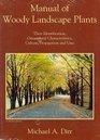 Manual of Woody Landscape Plants  Their Identification Ornamental Characteristics Culture Propagation and Uses