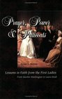 Prayer Power  Petticoats Lessons in Faith from the First Ladies from Martha Washington to Laura Bush