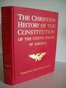 The Christian History of the Constitution of the Unites States of America
