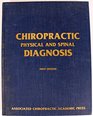 Chiropractic Physical and Spinal Diagnosis