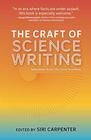 The Craft of Science Writing Selections from The Open Notebook