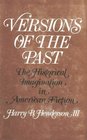 Versions of the Past The Historical Imagination in American Fiction