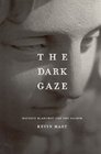 The Dark Gaze  Maurice Blanchot and the Sacred