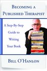 Becoming a Published Therapist A StepbyStep Guide to Writing Your Book