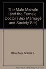 The Male Midwife and the Female Doctor