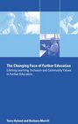 The Changing Face of Further Education Lifelong Learning Inclusion and Community Values in Further Education