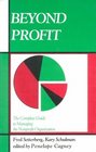 Beyond Profit the Complete Guide to Managing the Nonprofit Organization