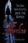 Abberline: The Man Who Hunted Jack the Ripper