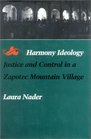 Harmony Ideology Justice and Control in a Zapotec Mountain Village