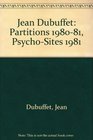 Jean Dubuffet Partitions 198081 PsychoSites 1981