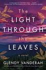 The Light Through the Leaves: A novel