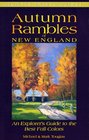 Autumn Rambles New England  An Explorer's Guide to the Best Fall Colors
