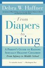 From Diapers to Dating A Parent's Guide to Raising Sexually Healthy Children Second Edition