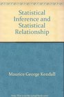The Advanced Theory of Statistics Volume 2 Inference and Relationship Fourth edition