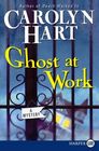 Ghost at Work (Bailey Ruth, Bk 1) (Larger Print)