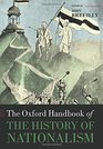 The Oxford Handbook of the History of Nationalism