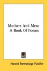 Mothers And Men A Book Of Poems